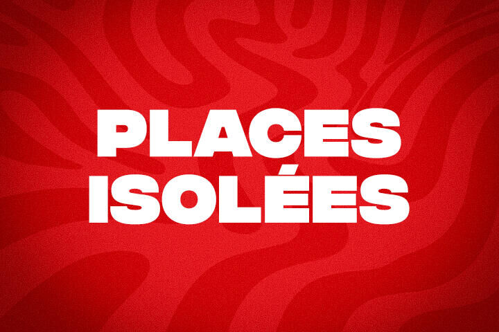 PLACES ISOLEES