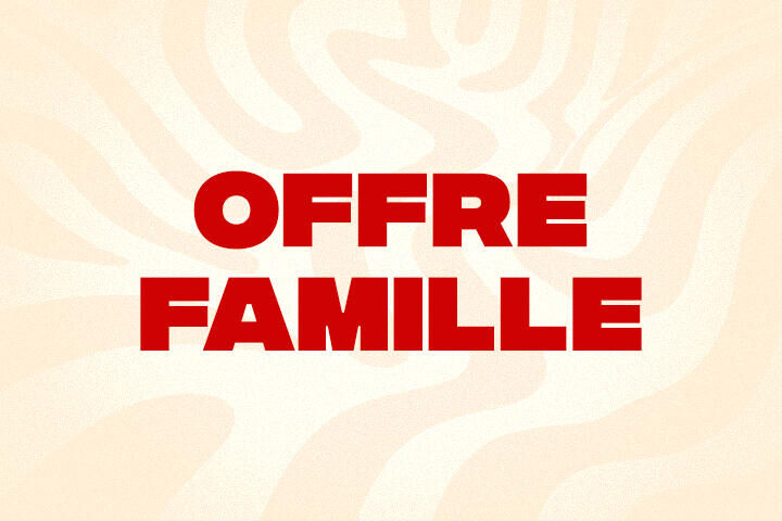 OFFRE FAMILLE
